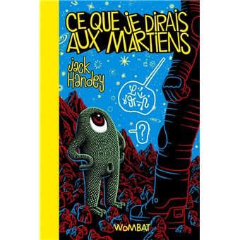 Ce que je dirais aux Martiens & autres menaces voilées - 1