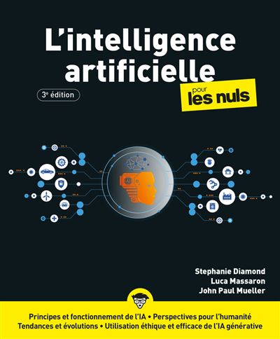 L'Intelligence artificielle pour les Nuls - 3e édition - Luca Massaron, John Paul Mueller, Stephanie Diamond (2025)