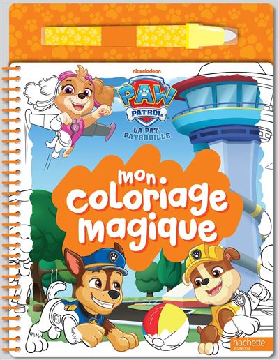 La Pat' Patrouille - Mon coloriage magique Livre de coloriage à l'eau et feutre à réservoir -  Nickelodeon - Hachette Jeunesse - cartonné - Document jeunesse