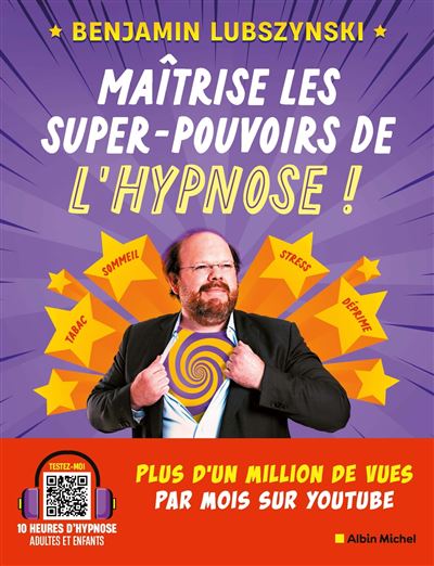 Maîtrise les super-pouvoirs de l'hypnose ! - Benjamin Lubszynski (2022) Maîtrise les super-pouvoirs de l'hypnose ! - Benjamin Lubszynski (2022)