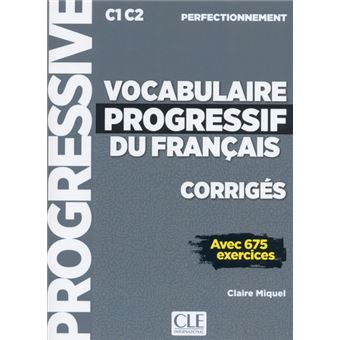 Corrigés vocabulaire progressif niveau perfectionnement C1 C2 avec 675 exercices - 1