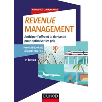 Revenue Management - 2e éd. - Anticiper l'offre et la demande, optimiser les prix - 1
