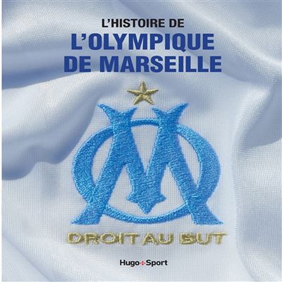 L'histoire de l'Olympique de Marseille - relié - Jérôme