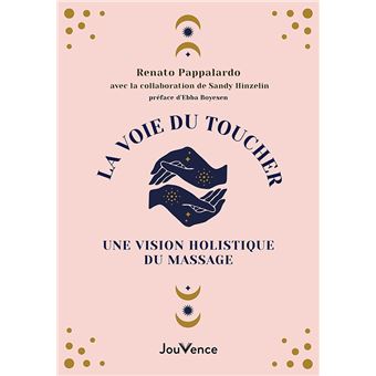 La voie du toucher : une vision holistique du massage De la conscience ...