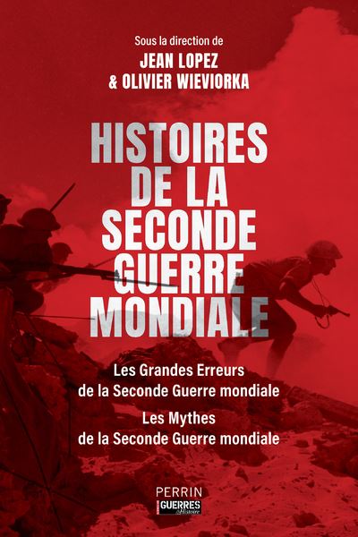 Histoires de la Seconde Guerre mondiale - Jean Lopez - Perrin - broché - Essai - Perrin