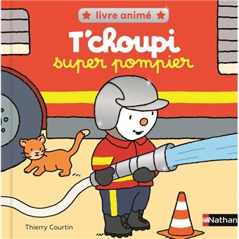 T'Choupi - : T'choupi super pompier