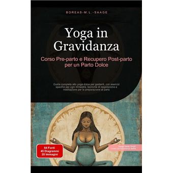 Yoga in Gravidanza: Corso Pre-parto e Recupero Post-parto per un Parto Dolce - 1