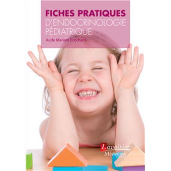 Fiches pratiques d'endocrinologie pédiatrique