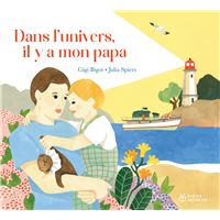 Dans l'univers, il y a mon papa