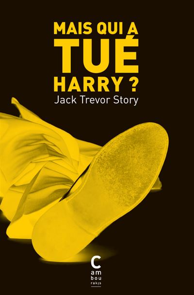 Mais qui a tué Harry ? - Jack Trevor Story - Cambourakis - Poche - Roman