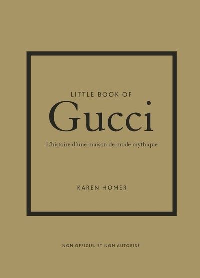 Little Book of Gucci - L'histoire d'une maison de mode mythique (version française)