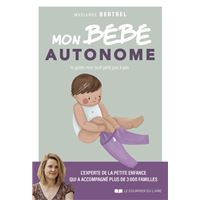 Mon bébé autonome - Je guide mon tout-petit pas à pas