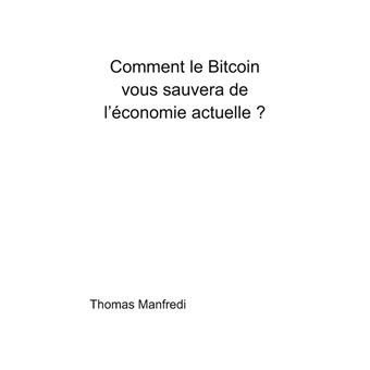Comment le Bitcoin vous sauvera de l'économie actuelle