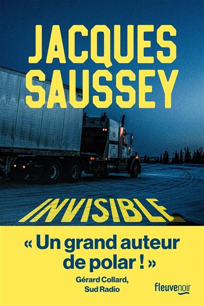 Jacques Saussey - Invisible Par Jacques Saussey l'incontournable du polar (2025)