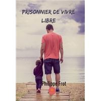 Prisonnier de vivre libre