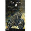 Narrative of William W. Brown, a Fugitive Slave by William Wells Brown ...