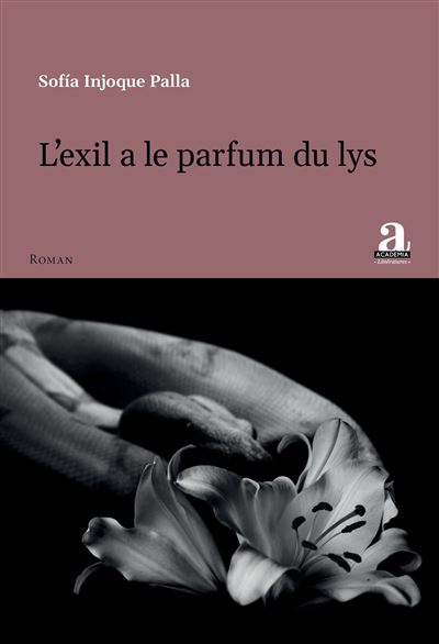 L’exil a le parfum du lys - Sofía Injoque Palla - broché
