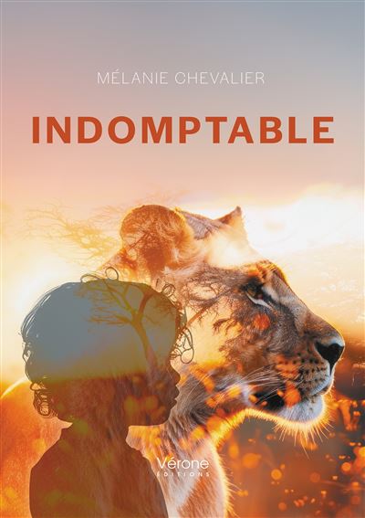 Indomptable - Mélanie Chevalier - Verone Eds - broché - Témoignage