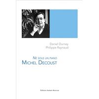Michel Decoust - Né sous un piano