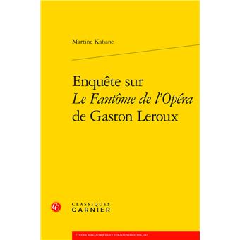 Enquête sur Le Fantôme de l'Opéra de Gaston Leroux - 1
