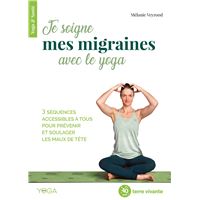 Je soigne mes migraines avec le yoga