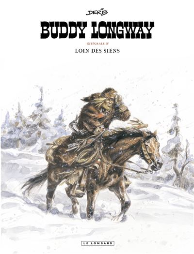 Intégrale Buddy Longway, Tome 4 : Loin des siens