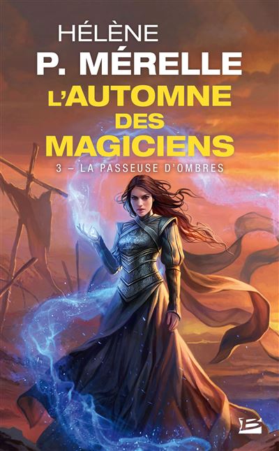L'Automne des magiciens, T3 : La Passeuse d'ombres - Hélène P. Mérelle - Bragelonne - Poche - Roman