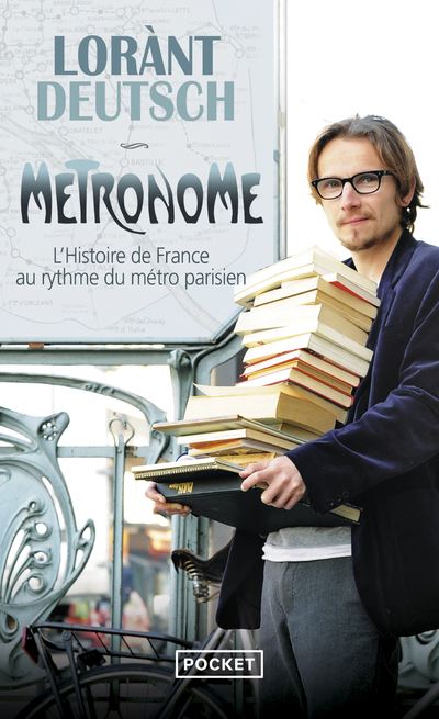 Metronome L'histoire de france au rythme du metro parisi