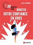 60 minutes pour booster votre confiance en vous