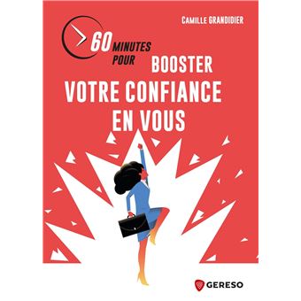 60 minutes pour booster votre confiance en vous