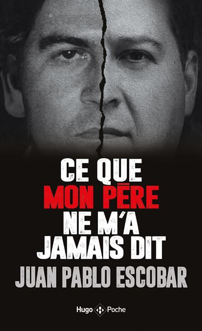 Ce que mon père ne m'a jamais dit - Juan Pablo Escobar - Hugo Poche - Poche - Essai
