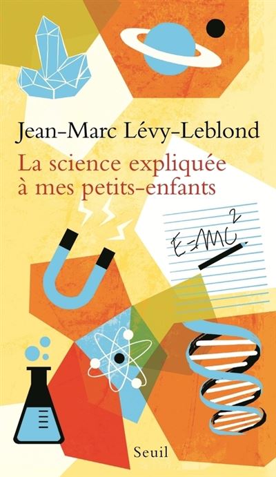La Science expliquee a mes petits-enfants