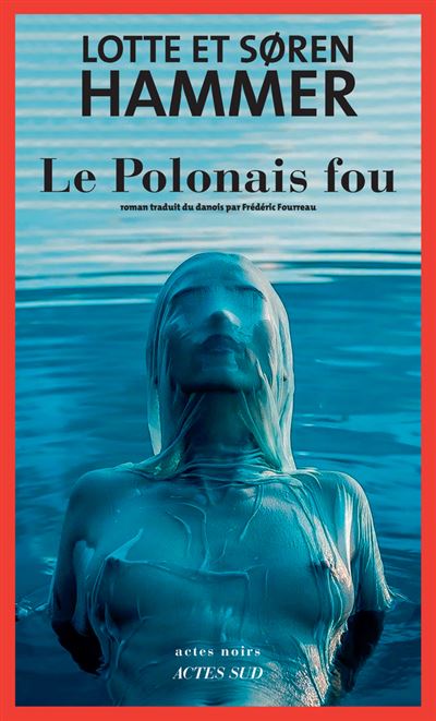 Le Polonais fou - Lotte Hammer - Actes sud - broché - Roman - Actes Sud