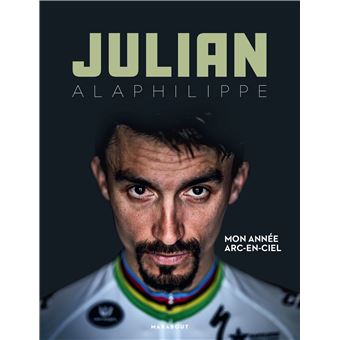 Julian Alaphilippe - Mon année arc-en-ciel - 1