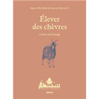 Élever des chèvres et faire son fromage