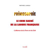Primosophie, le code sacré de la langue française