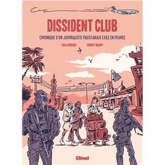 Dissident club Chronique d'un journaliste pakistanais exilé en France - cartonné - Taha Siddiqui, Hubert Maury, Hubert Maury - Achat Livre ou ebook | fnac