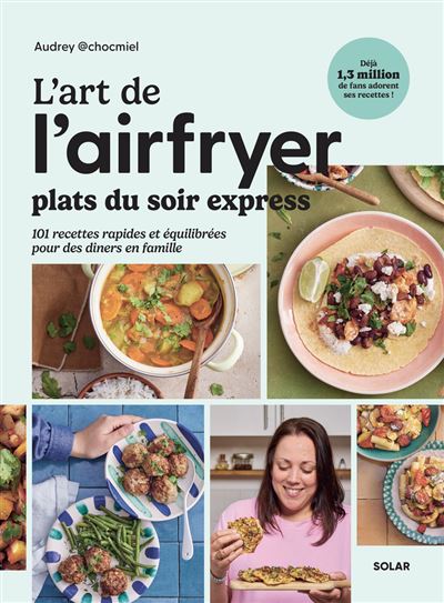Couverture de L'art de l'airfryer - Plats du soir express