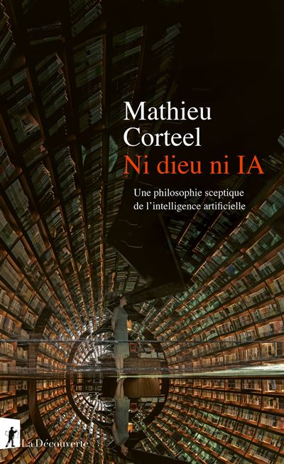 Ni dieu ni IA - Une philosophie sceptique de l'intellige