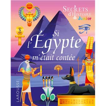 Secrets D'Histoire Junior - Secrets d'histoire - Si l'Egypte m'était contée - 1