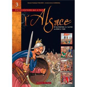 Cette histoire qui a fait l'Alsace - Cette histoire qui a fait l'Alsace, T3 - 1