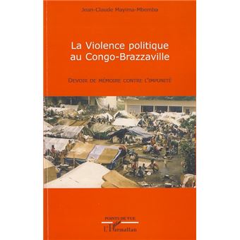La violence politique au CongoBrazzaville Devoir de mémoire contre l