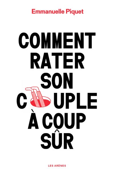 Comment rater son couple à coup sûr - Emmanuelle Piquet (2024)