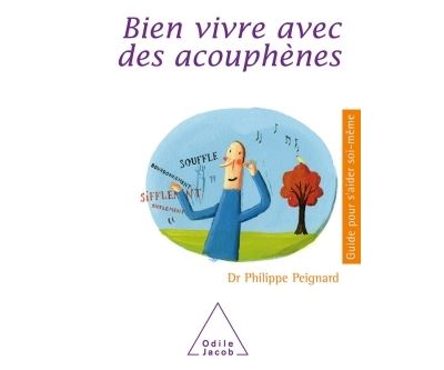 Bien vivre avec des acouphènes - Philippe Peignard - Odile Jacob - broché - Etude