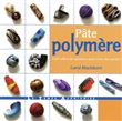 Pâte polymère 1001 effets de matières pour créer des perles