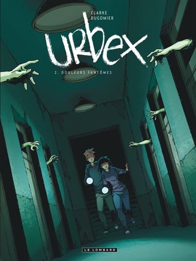 Urbex, Tome 2 : Douleurs fantômes
