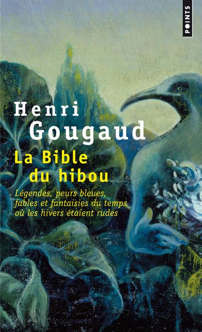 La Bible du hibou Legendes, peurs bleues, fables et fantaisi