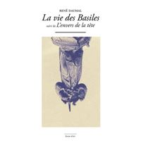 La Vie des Basiles Suivi de l'Envers de la Tete