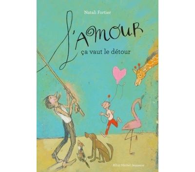 L'Amour, ça vaut le détour - Natali Fortier - cartonné