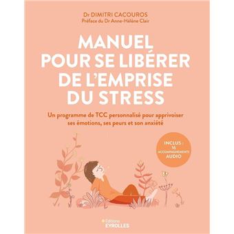 Manuel pour se libérer de l'emprise du stress - 1